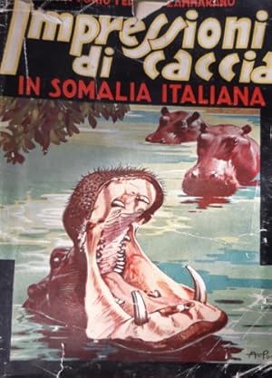 Immagine del venditore per Impressioni di Caccia in Somalia italiana. venduto da FIRENZELIBRI SRL