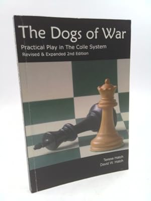 Bild des Verkufers fr The Dogs of War: Practical Play in the Colle System - Revised and Expanded 2nd Edition zum Verkauf von ThriftBooksVintage