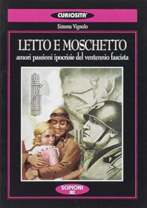 Bild des Verkufers fr Letto e moschetto. Amori, passioni, ipocrisie del ventennio fascista. zum Verkauf von FIRENZELIBRI SRL