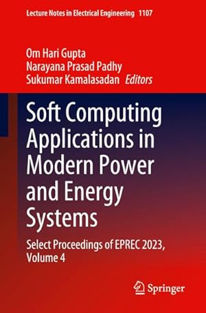 Immagine del venditore per Soft Computing Applications in Modern Power and Energy Systems : Select Proceedings of EPREC 2023, Volume 4 venduto da AHA-BUCH GmbH