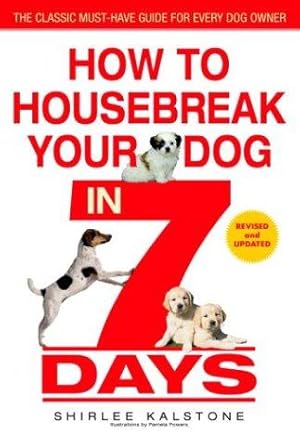 Imagen del vendedor de How to Housebreak Your Dog in 7 Days (Revised) a la venta por WeBuyBooks