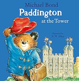 Bild des Verkufers fr Paddington at the Tower: Visit the Tower of London with Paddington in this hilarious royal adventure " the perfect illustrated picture book for children! zum Verkauf von WeBuyBooks 2