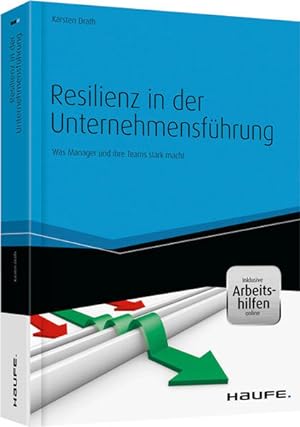 Seller image for Resilienz in der Unternehmensfhrung - inkl. Arbeitshilfen online: Was Manager und ihre Teams stark macht (Haufe Fachbuch) for sale by Studibuch