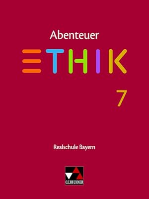 Seller image for Abenteuer Ethik ? Realschule Bayern / Abenteuer Ethik Bayern Realschule 7: Unterrichtswerk fr Ethik an Realschulen (Abenteuer Ethik ? Realschule Bayern: Unterrichtswerk fr Ethik an Realschulen) for sale by Studibuch