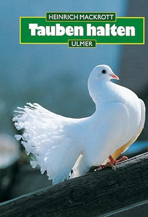 Bild des Verkufers fr Tauben halten: Haltung, Zucht und Wettbewerbe (Halten-Reihe) zum Verkauf von Studibuch