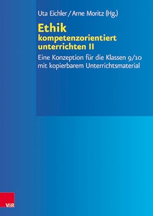 Immagine del venditore per Ethik kompetenzorientiert unterrichten II: Eine Konzeption fr die Klassen 9/10 mit kopierbarem Unterrichtsmaterial venduto da Studibuch