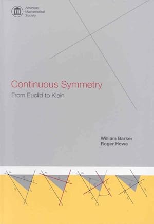 Image du vendeur pour Continuous Symmetry : From Euclid to Klein mis en vente par GreatBookPricesUK