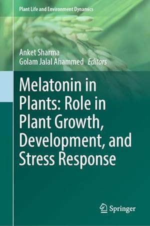 Bild des Verkufers fr Melatonin in Plants: Role in Plant Growth, Development, and Stress Response zum Verkauf von AHA-BUCH GmbH
