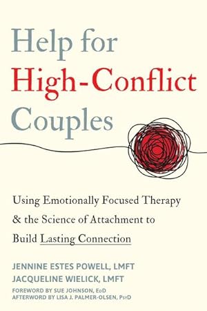 Bild des Verkufers fr Help for High-Conflict Couples : Using Emotionally Focused Therapy and the Science of Attachment to Build Lasting Connection zum Verkauf von AHA-BUCH GmbH