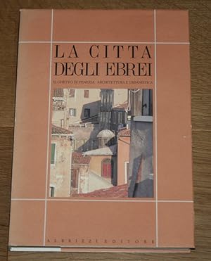 Bild des Verkufers fr La citt degli ebrei. Il ghetto di Venezia: architettura e urbanistica. zum Verkauf von Antiquariat Gallenberger