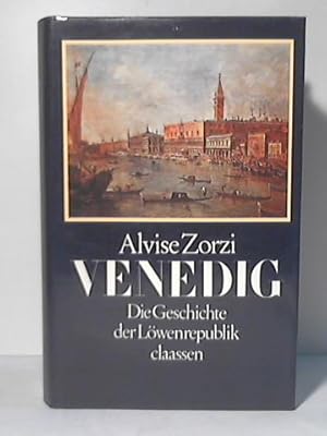 Venedig. Die Geschichte der Löwenrepublik