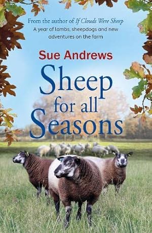 Seller image for Sheep For All Seasons: A tale of lambs, sheepdogs and new adventures on the farm: 3 (If Clouds Were Sheep) for sale by WeBuyBooks