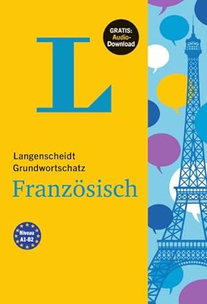 Image du vendeur pour Langenscheidt Grundwortschatz Franzsisch - Buch mit Audio-Download : Niveau A1-A2. Gratis: Audio-Download mis en vente par AHA-BUCH