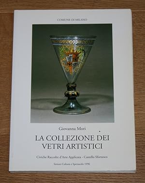 La Collezione Dei Vetri Artistici: Civiche Raccolte d'Arte Applicata - Castello Sforzesco.