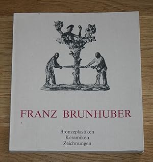 Franz Brunhuber. Bronzeplastiken, Keramiken, Zeichnungen. Das Werkstattbuch 2.