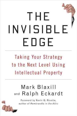 Seller image for Invisible Edge : Taking Your Strategy to the Next Level Using Intellectual Property for sale by GreatBookPricesUK