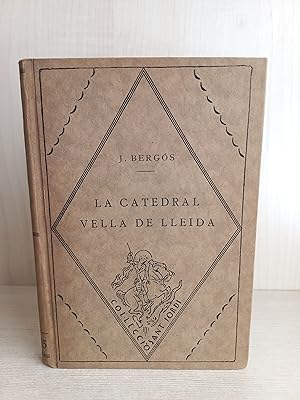 Imagen del vendedor de La catedral Vella de Lleida. Joan Bergs. Editorial Barcino, col-lecci Sant Jordi, 1928. Cataln. a la venta por Bibliomania