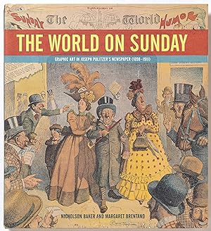 Seller image for The World on Sunday: Graphic Art in Joseph Pulitzer's Newspaper (1898-1911) for sale by Between the Covers-Rare Books, Inc. ABAA