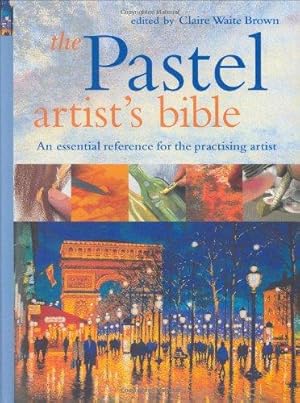 Seller image for The Pastel Artist's Bible for sale by WeBuyBooks