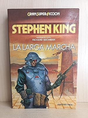 Imagen del vendedor de La larga marcha. Stephen King. Richard Bachman. Ediciones Martnez Roca, Gran Super Ficcin, 1986. a la venta por Bibliomania