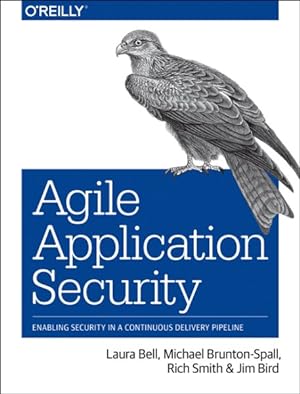 Seller image for Agile Application Security : Enabling Security in a Continuous Delivery Pipeline for sale by GreatBookPrices