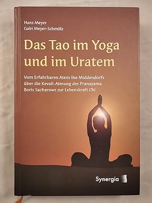 Das Tao im Yoga und im Uratem: Vom Erfahrbaren Atem Ilse Middendorfs über die Kevali-Atmung des P...