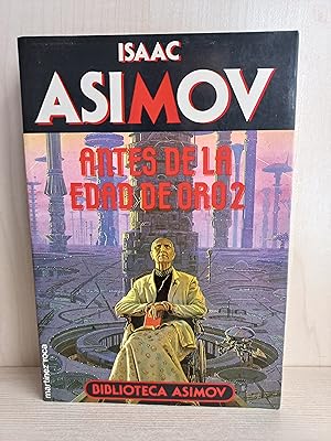 Seller image for Antes de la edad de oro 2. Isaac Asimov. Martnez Roca, Biblioteca Asimov 4, 1989. VVAA for sale by Bibliomania