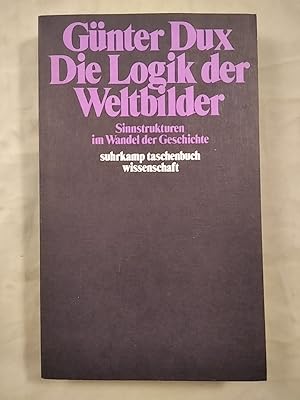 Bild des Verkufers fr Die Logik der Weltbilder - Sinnstrukturen im Wandel der Geschichte. zum Verkauf von KULTur-Antiquariat