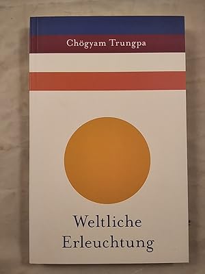 Weltliche Erleuchtung - Der essentielle Trungpa.