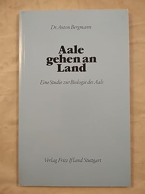 Bild des Verkufers fr Aale gehen an Land - Eine Studie zur Biologie des Aals. zum Verkauf von KULTur-Antiquariat