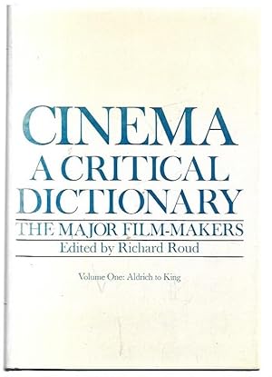 Seller image for Cinema : A Critical Dictionary. The Major Film -Makers. Volume One: Aldrich to King; Volume Two: Kinugasa to Zanussi. for sale by City Basement Books