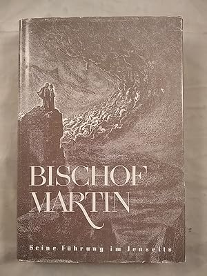 Bischof Martin - Seine Führung im Jenseits.
