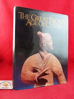 Seller image for The Great Bronze Age of China. An exhibition from the People s Republic of China. April-July 1980. Edited by Wen Fong. New York. The Metropolitan Museum of Art. for sale by Chiemgauer Internet Antiquariat GbR