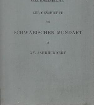 Seller image for Zur Geschichte der schwbischen Mundart im XV. Jahrhundert : Allgemeines u. Vokale d. Stammsilben. for sale by Schrmann und Kiewning GbR