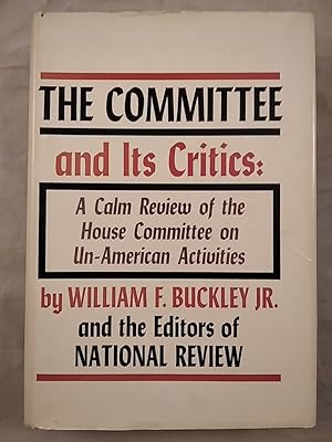 Imagen del vendedor de The Committee and Its Critics - A Calm Review of the House Committee on Un-American Activities. a la venta por KULTur-Antiquariat