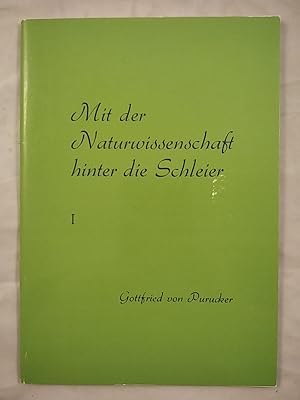 Mit der Naturwissenschaft hinter die Schleier I.