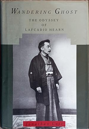 Wandering Ghost : The Odyssey of Lafcadio Hearn