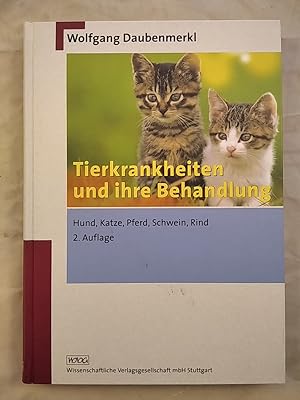 Tierkrankheiten und ihre Behandlung: Hund, Katze, Pferd, Schwein, Rind.