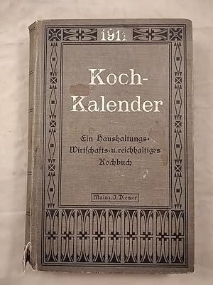 Seller image for Koch-Kalender 1911 - Ein Haushaltungs-, Wirtschafts und reichhaltiges Kochbuch zu gleicher Zeit. for sale by KULTur-Antiquariat