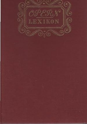 Opernlexikon : e. Führer durch d. Welt d. Oper. hrsg. von Gerd Wolf ; Ernst Waeltner