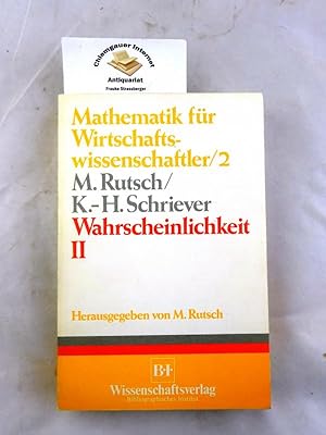 Imagen del vendedor de Wahrscheinlichkeit II. Mathematik fr Wirtschaftswissenschaftler ; Band 2 a la venta por Chiemgauer Internet Antiquariat GbR