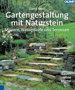 Gartengestaltung mit Naturstein Mauern, Wasserläufe und Terrassen Bauen ohne Mörtel