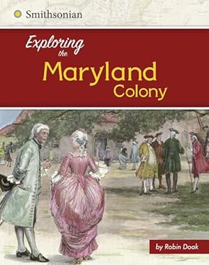 Bild des Verkufers fr Exploring the Maryland Colony zum Verkauf von GreatBookPrices