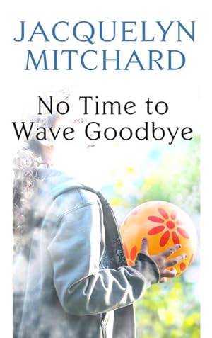 Bild des Verkufers fr No Time to Wave Goodbye zum Verkauf von GreatBookPrices