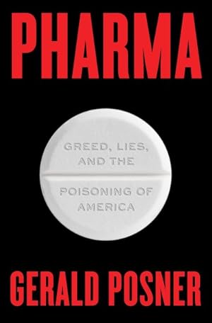 Image du vendeur pour Pharma : Greed, Lies, and the Poisoning of America mis en vente par GreatBookPrices