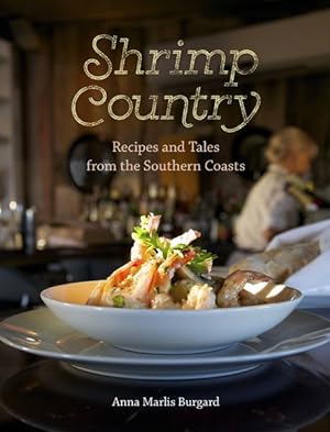 Immagine del venditore per Shrimp Country : Recipes and Tales from the Southern Coasts venduto da GreatBookPrices