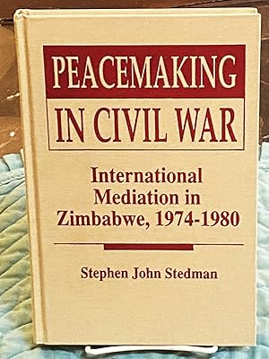 Peacemaking in Civil War, International Mediation in Zimbabwe, 1974-1980