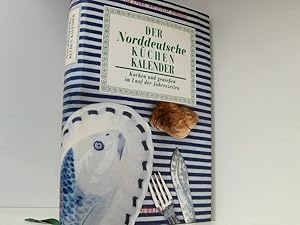 Bild des Verkufers fr Der Norddeutsche Kchenkalender kochen und geniessen im Lauf der Jahreszeiten zum Verkauf von Book Broker