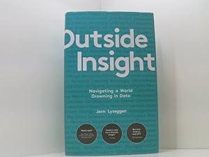 Seller image for Outside Insight: Navigating a World Drowning in Data for sale by Book Broker