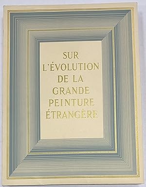 Sur l'évolution de la grande peinture Etrangère